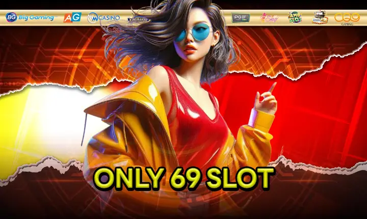 ONLY 69 SLOT feature